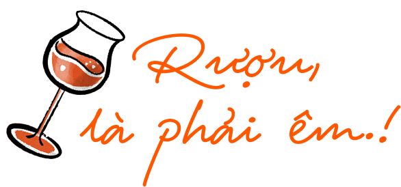 Rượu là phải Êm!